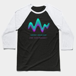 HARMONY AND BALANCE FIND YOUR FREQUENCY Meditation Baseball T-Shirt